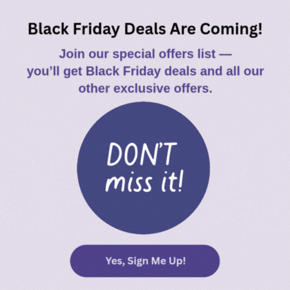 Signup to Receive Black Friday Exclusive Offers and More