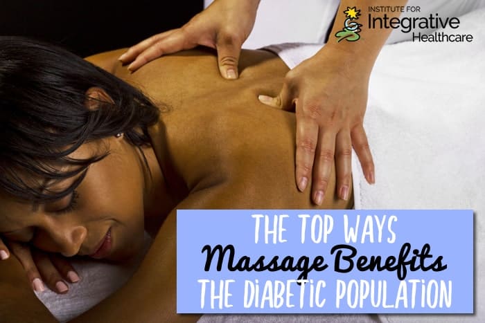 The Top Ways Massage Benefits the Diabetic Population