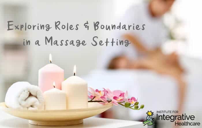 Exploring Roles and Boundaries in a Massage Setting