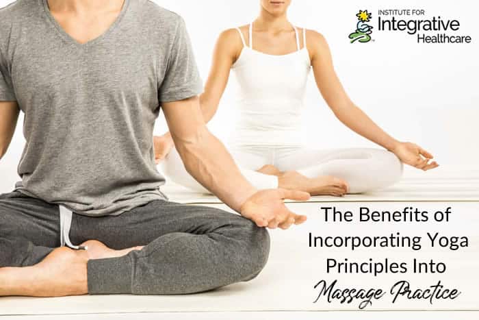 The Benefits of Incorporating Yoga Principles Into Massage Practice