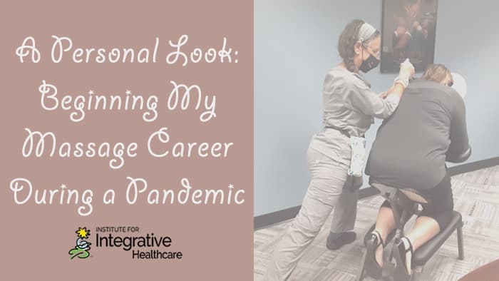 A Personal Look: Beginning My Massage Career During a Pandemic