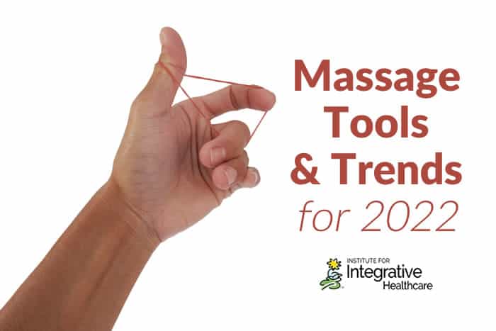 Massage Tools & Trends for 2022