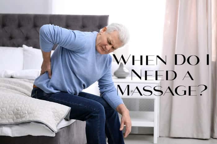 When Do I Need a Massage?
