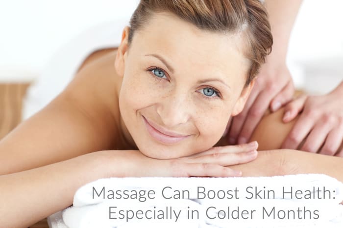 Massage Can Boost Skin Health: Especially in Colder Months